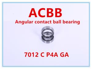 China 7012 C P4A GA Angular Contact Ball Bearing factory
