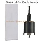 Diamond Hole Saw 68mm for Ceramics,Power Tools
