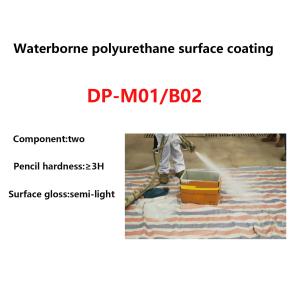 China Waterborne Polyurethane Surface Coating DP-M01/B02 Two Component factory