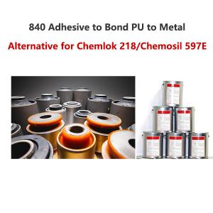 China 840 Adhesive to Bond PU to Metal Alternative for Chemlok 218 Chemosil 597E factory