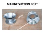 MARINE CARBON STEEL HOT GALVANIZED SUCTION PORT AS100S CB / T495-95, NOMINAL