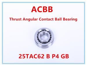 China 25TAC62 B P4 GB Thrust Angular Contact Ball Bearing factory