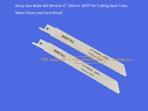 China Recip Saw Blade M2 Bimetal 6&quot; 150mm 18TPI for Cutting Steel Tube, Metal Sheet and Hard Wood,Reciprocating,Power Tools factory