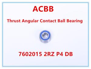 China 7602015 B 2RZ P4 DB Thrust Angular Contact Ball Bearing factory