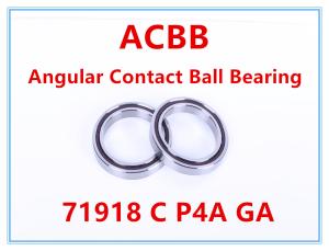 China 71918 C P4A GA Precision Angular Contact Bearings factory