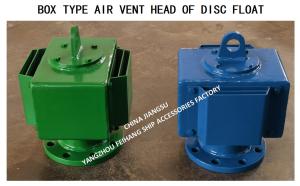 China MARINE BOX TYPE AIR VENT HEAD OF FLOAT DISC TECHNICAL DATA-yangzhou feihang ship accessories factory factory