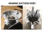 MARINE SUCTION - OIL TANK SUCTION - WATER TANK SUCTION MATERIAL - CARBON STEEL
