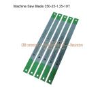 Machine Saw Blade 350-25-1.25-10T