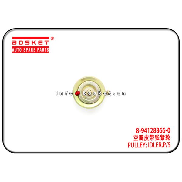 8-94128866-0 8941288660 Power Steering Idler Pulley Suitable for ISUZU 4JB1 NKR55