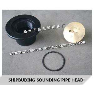 SHIPBUDING SOUNDING PIPE HEAD MODEL：A50 CB/T3778-1999