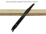Carbon Steel Recipes Saw Blade 9" 225mm 3TPI for Wood Cut,Reciprocating,Power