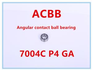 China 7004C P4 GA Angular Contact Ball Bearing factory