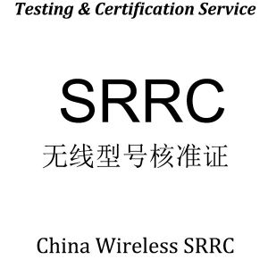 China Wireless Communication Testing & Certification  SRRC type approval, CCC, CE-RED, FCC ID, IC ID, KC, TELEC, MIC