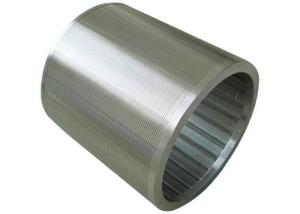 China Petroleum Industry Wedge Wire Screen Cylinder High Strength And Open Area factory