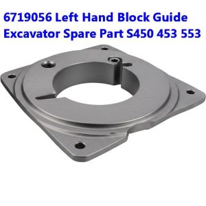 EexcavaStart 6719056 Left Hand Block Guide Excavator Part for S450 453 553